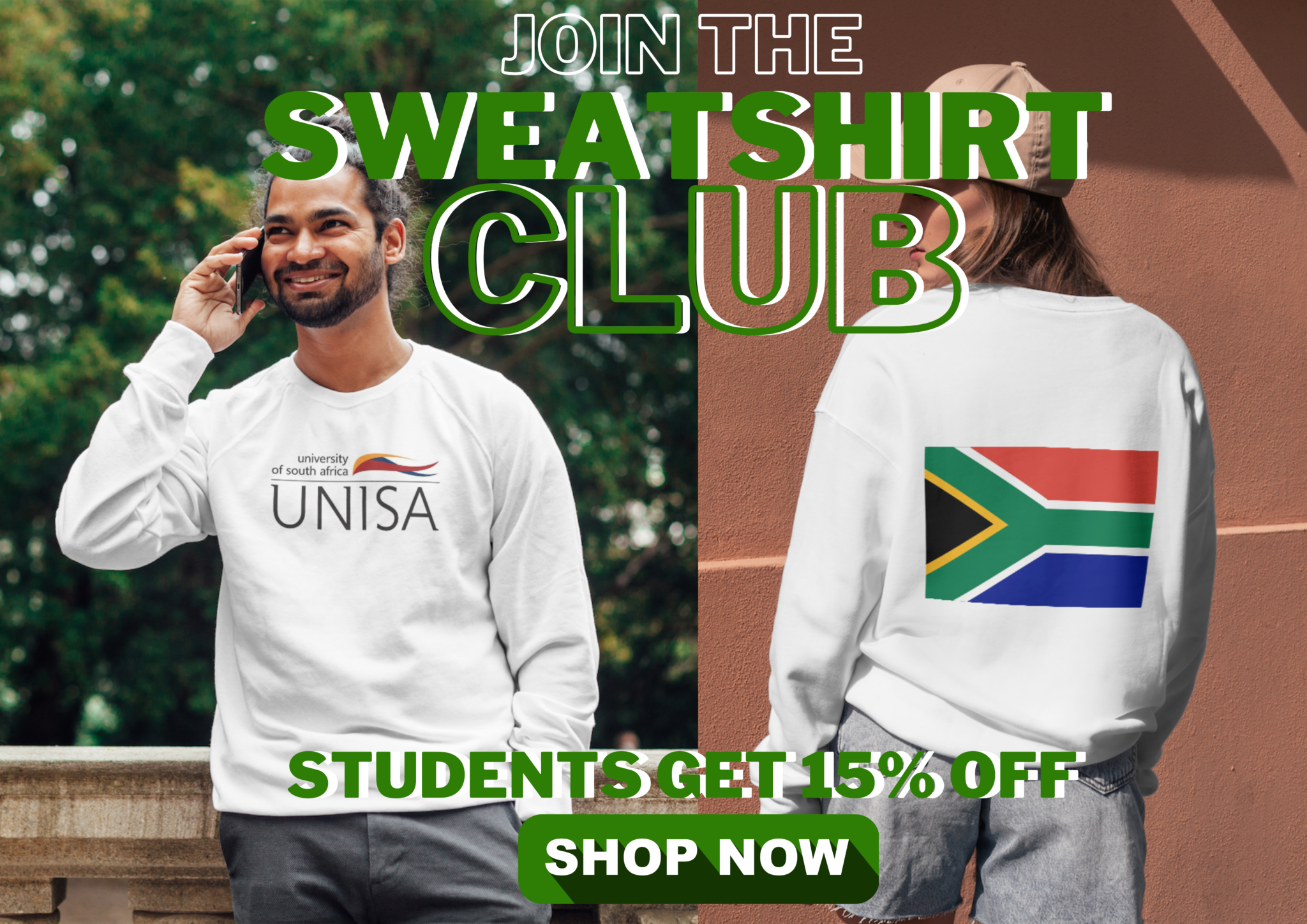 join the sweatshirt club, students get 15% off, shop now, man on phone, UNISA university of south africa, sweatshirts, south african flag, woman in hat